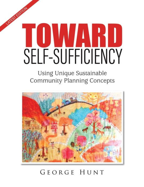 Toward Self-Sufficiency: Using Unique Sustainable Community Planning Concepts