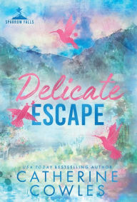 Title: Delicate Escape, Author: Catherine Cowles