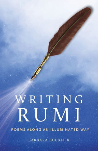 Writing Rumi: Poems Along an Illuminated Way