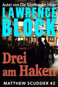 Title: Drei am Haken, Author: Lawrence Block