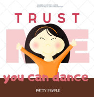 Title: Trust Me You Can Dance- The Potty, Author: Kimberly Hunter Harris