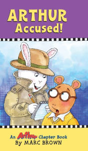 Title: Arthur Accused! (Arthur Chapter Book #5), Author: Marc Brown