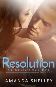 Title: Resolution: Book Two of the Resilience Duet, Author: Amanda Shelley