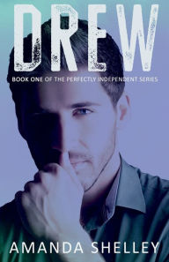 Title: Drew: Book One of the Perfectly Independent Series, Author: Amanda Shelley
