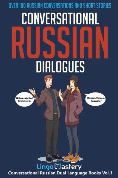 Conversational Russian Dialogues: Over 100 Conversations and Short Stories