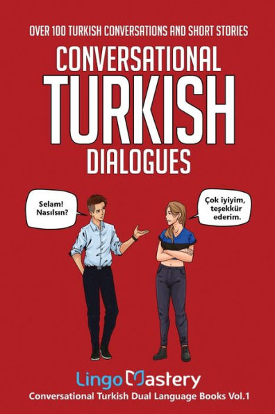 Conversational Turkish Dialogues: Over 100 Conversations and Short Stories