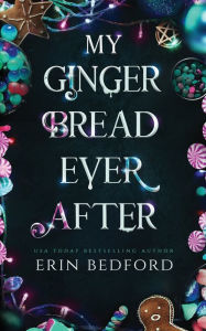 Title: My Gingerbread Ever After, Author: Erin Bedford