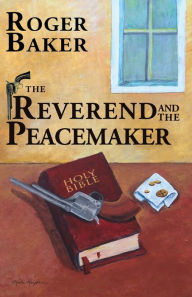 Title: The Reverend and the Peacemaker, Author: Roger Baker