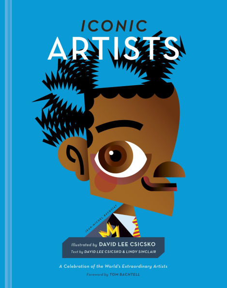 Iconic Artists: A Celebration of the World's Extraordinary Artists