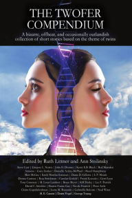 Title: The Twofer Compendium: A bizarre, offbeat, and occasionally outlandish collection of short stories based on the theme of twins, Author: Ruth Littner