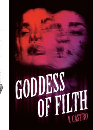 Download kindle books to ipad mini Goddess of Filth (English literature) by V. Castro