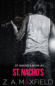 Title: St. Nacho's: A small town, new beginnings, gay romance!, Author: Z A Maxfield
