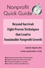 Title: Beyond Survival: Eight Proven Techniques that Lead to Sustainable Nonprofit Growth, Author: Joanne Oppelt