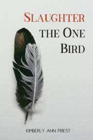 Best books download pdf Slaughter the One Bird 9781951979201
