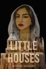 Title: Little Houses, Author: Athena Nassar