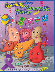 Title: Learning About Pancreatic Cancer, Author: Amy Keed