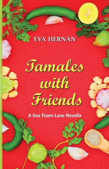 Tamales with Friends: A Christmas Celebration of the Ladies Sea Foam Lane