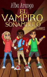 Title: El Vampiro Sonámbulo, Author: Alba Arango