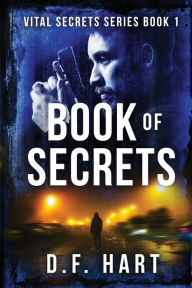 Title: Book Of Secrets: Vital Secrets, Book One - Large Print, Author: D.F. Hart