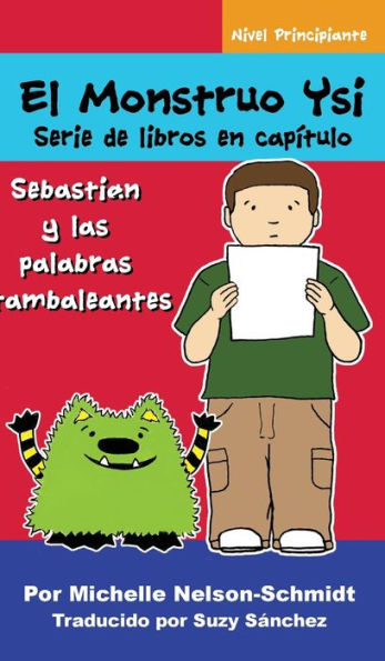 El Monstruo Ysi Serie de libros en capítulo: Sebastián y las palabras tambaleantes