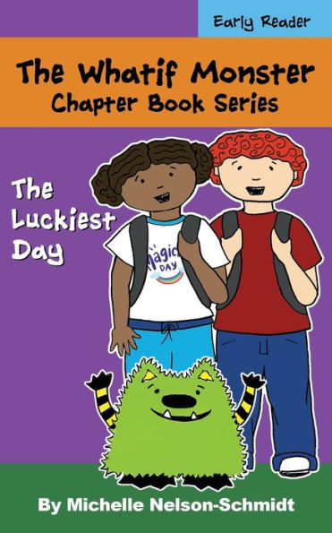 The Whatif Monster Chapter Book Series: Luckiest Day