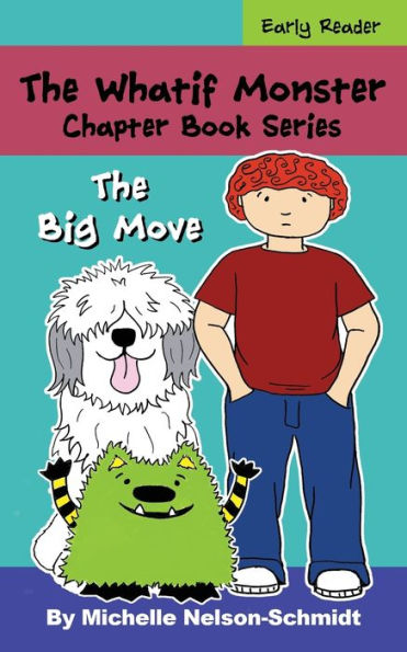 The Whatif Monster Chapter Book Series: Big Move