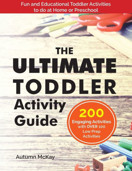 The Ultimate Toddler Activity Guide: Fun & Educational Toddler Activities to do at Home or Preschool