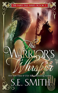 Title: The Warrior's Whisper, Author: S. E. Smith