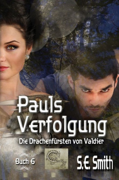Pauls Verfolgung: Die Drachenfï¿½rsten von Valdier Buch 6
