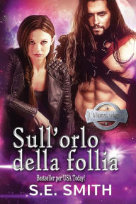 Title: Sull'orlo della follia, Author: S. E. Smith