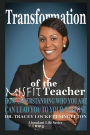 Transformation of the Misfit Teacher How Understanding Who You Are Can Lead You to your Purpose: How Understanding Who You Are Can Lead You to your Purpose