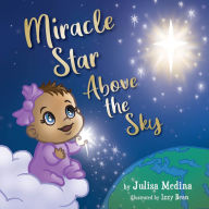 Title: Miracle Star Above the Sky, Author: Julisa Medina