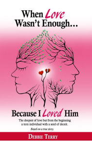 Download ebooks for ipad When Love Wasn't Enough: Because I Loved Him 9781952025853 by  (English Edition) MOBI RTF