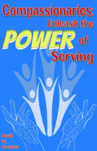 Compassionaries: Unleash the Power of Serving