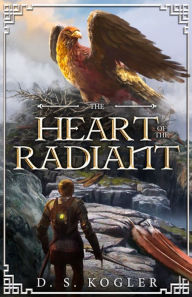 Title: The Heart of the Radiant, Author: Daniel Kogler