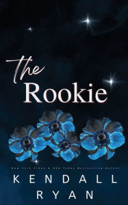 Title: The Rookie, Author: Kendall Ryan