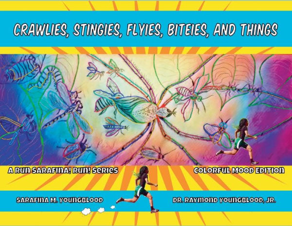 Crawlies, Stingies, Flyies, Biteies, And Things: Colorful Mood Edition