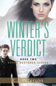 Title: Winter's Verdict: Grace Restored Series, Book 2, Author: C J Peterson