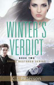 Title: Winter's Verdict: Grace Restored Series, Book 2, Author: C.J. Peterson