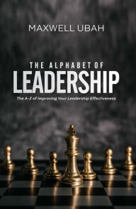 Title: The Alphabet of Leadership, Author: Maxwell Ubah