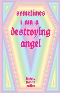Book downloads for free pdf Sometimes I am a Destroying Angel MOBI