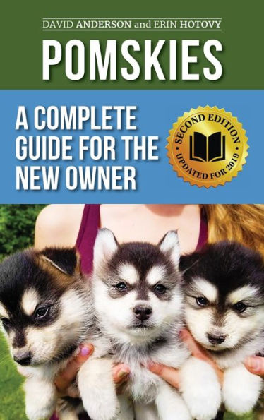 Pomskies: Training, Feeding, and Loving your New Pomsky Dog (Second Edition)