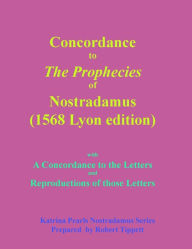 Title: Concordance to The Prophecies of Nostradamus, Author: Katrina Pearls