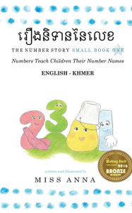 Title: The Number Story 1 ?????????????: Small Book One English-Khmer, Author: Anna Miss