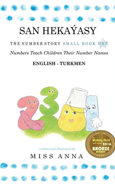 The Number Story SAN HEKAÝASY: Small Book One English-Turkmen