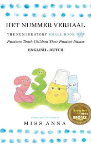 Title: The Number Story 1 HET NUMMER VERHAAL: Small Book One English-Dutch, Author: Anna Miss