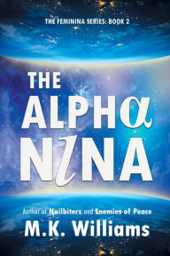 Title: The Alpha-Nina, Author: M.K. Williams