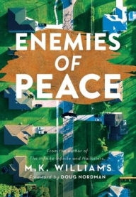 Title: Enemies of Peace, Author: M K Williams