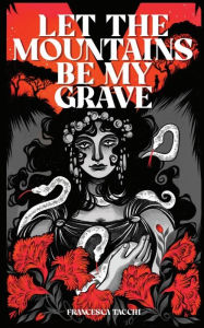 Ebook for manual testing download Let the Mountains Be My Grave (English literature) by Francesca Tacchi 9781952086403