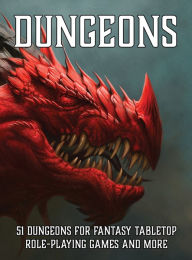 Title: Dungeons: 51 Dungeons for Fantasy Tabletop Role-Playing Games, Author: Matt Davids